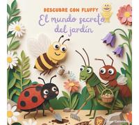 Descubre con Fluffy - El mundo secreto del jardín
