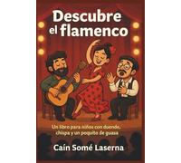 Descubre el Flamenco: Un libro para niños con duende, chispa y un poquito de guasa