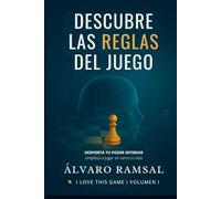 DESCUBRE LAS REGLAS DEL JUEGO: El despertar de la conciencia para transformar tu vida