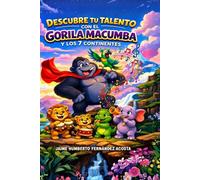 DESCUBRE TU TALENTO CON EL GORILA MACUMBA: y los 7 continentes