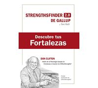 Descubre Tus Fortalezas + Código (Strength Finder 2.0 Spanish Edition): Con evaluación CliftonStrengths