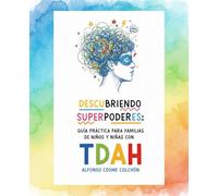 Descubriendo Superpoderes: Guía práctica para familias de niños y niñas con TDAH.