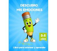 Descubro mis emociones: Libro para colorear y aprender sobre las emociones | De 3 a 5 años (Colorea, aprende y crea recuerdos)