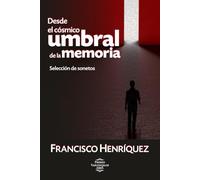 Desde el cósmico umbral de la memoria: Selección de sonetos