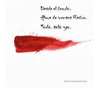 Desde el fondo, alma de versos haiku. Todo, solo yo.