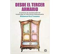Desde El Tercer Armario: El Proceso de Reconstrucciaon Personal de Los Hombres Gais Separados de Un Matrimonio Heterosexual