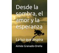 Desde la sombra, el amor y la esperanza: La luz que inspira