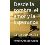 Desde la sombra, el amor y la esperanza: La luz que inspira