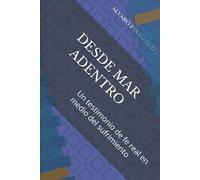 DESDE MAR ADENTRO: Un testimonio de fe real en medio del sufrimiento