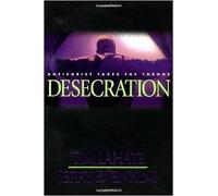 Desecration: Antichrist Takes the Throne (Left Behind, 9)