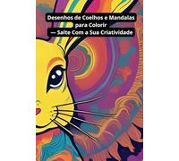 Desenhos de Coelhos e Mandalas para Colorir: - Salte Com a Sua Criatividade