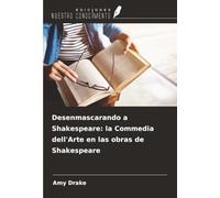 Desenmascarando a Shakespeare: la Commedia dell'Arte en las obras de Shakespeare