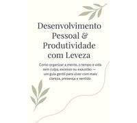 Desenvolvimento Pessoal e Produtividade com Leveza