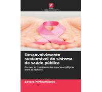 Desenvolvimento sustentável do sistema de saúde pública: Em meio ao crescimento das doenças oncológicas entre as mulheres