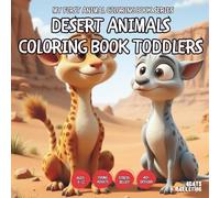 Desert Animals Coloring Book Toddlers - Preschool and Kindergarten - Learning and Relaxing Unique Designs (My First Animal Coloring Book Series for TODDLERS)