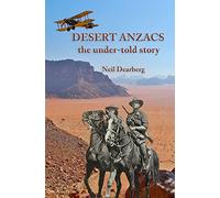 Desert Anzacs: The under-told story of the Sinai Palestine Campaign, 1916-1918