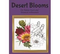 Desert Blooms Coloring Book: 75 Stress-Relieving Cactus Designs for Calm, Creativity & Joy (8.5" x 11")