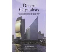 Desert Capitalists: How Merchant Families and Private Equity Investors are Changing the Middle East