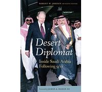 Desert Diplomat: Inside Saudi Arabia Following 9/11