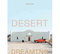 Desert Dreaming : Design in the Southwest and Beyond