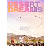 Desert Dreams: The Music, Style, and Allure of Coachella