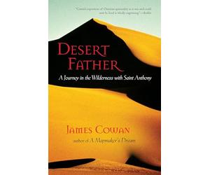 Desert Father: A Journey in the Wilderness with Saint Anthony