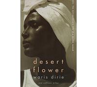 Desert Flower: The Extraordinary Journey of a Desert Nomad