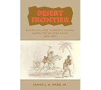 Desert Frontier: Ecological and Economic Change Along the Western Sahel, 1600-1850