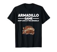 Desert Humor Armadillo Game Don’t Look at The Armadillo T-Shirt