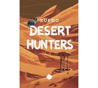 Desert Hunters: An Epic Struggle of Survival, Fate, and the Human Heart (Desert Trilogy)