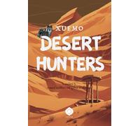 Desert Hunters: An Epic Struggle of Survival, Fate, and the Human Heart (Desert Trilogy)