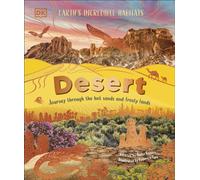 Desert : Journey Through the Hot Sands and Frosty Lands