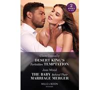 Desert King's Forbidden Temptation / The Baby Behind Their Marriage Merger: Desert King's Forbidden Temptation (The Long-Lost Cortéz Brothers) / The ... Their Marriage Merger (Cape Town Tycoons)