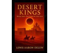 Desert Kings: The Sons of the Sun (Book One): 1