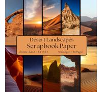 Desert Landscapes Scrapbook Paper: Decorative Scrapbooking Paper for Junk Journals, Gift-wrapping, Mixed-Media, Collage, Card Making, Decoupage, Origami