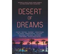 Desert of Dreams: Historical Novel Society North America Las Vegas Short Story Collection