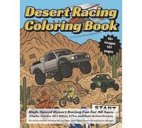 Desert Racing Coloring Book | High-Speed Desert Racing Fun for All Ages: Trophy Trucks, Dirt Bikes, UTVs, and Baja Action Scenes | 101 Action-Packed ... High-Speed Desert Racing Fun for All Ages
