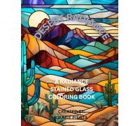 Desert Radiance: A Stained Glass Coloring Book (RADIANCE STAINED GLASS COLORING BOOK SERIES)