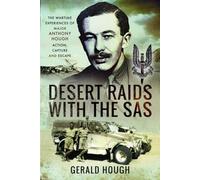 Desert Raids with the SAS: Memories of Action Capture and Escape