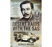 Desert Raids with the SAS: Memories of Action, Capture and Escape