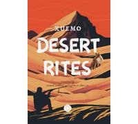 Desert Rites: A Twelve-Year Masterwork Capturing a Vanishing Western Agrarian Civilization-Award-Winning and Published Worldwide (Desert Trilogy)