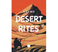 Desert Rites: A Twelve-Year Masterwork Capturing a Vanishing Western Agrarian Civilization-Award-Winning and Published Worldwide: 1 (Desert Trilogy)