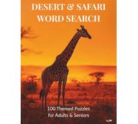 Desert & Safari Word Search: Large Print - 100 Themed Puzzles for Adults and Seniors (Word Search Adventures: Travel & Wildlife)