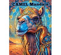 Desert Spirit Art Therapy: 50 Intricate Camel Mandala Patterns for Mindfulness and Anti-Anxiety