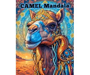 Desert Spirit Art Therapy: 50 Intricate Camel Mandala Patterns for Mindfulness and Anti-Anxiety