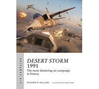 Desert Storm 1991 – The most shattering air campaign in history (Air Campaign) – Osprey Publishing