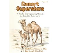 Desert Superstars: A Patience & Perseverance Coloring Adventure: A Mindfulness Coloring Book with Desert Animals, Patience-Building Prompts, and ... ... Coloring Adventures for Growing Hearts)