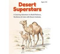 Desert Superstars: A Patience & Perseverance Coloring Adventure: A Mindfulness Coloring Book with Desert Animals, Patience-Building Prompts, and ... Coloring Adventures for Growing Hearts)