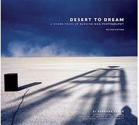 Desert to Dream: A Dozen Years of Burning Man Photography, Revised Edition