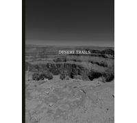 Desert Trails: A Fine Art Photography Journey Through the American Southwest